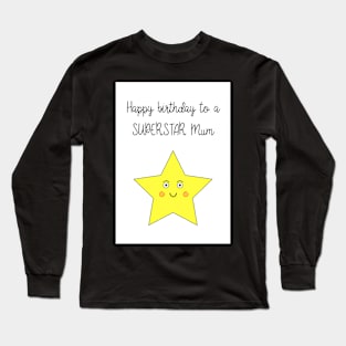 Happy Birthday Superstar Mum Long Sleeve T-Shirt